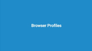 Browser Profiles
 