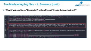 ➢ What if you can’t use “Generate Problem Report” (issue during start-up) ?
Troubleshooting/log files – 4. Browsers (cont.)
 