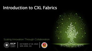 Introduction to CXL Fabrics
 