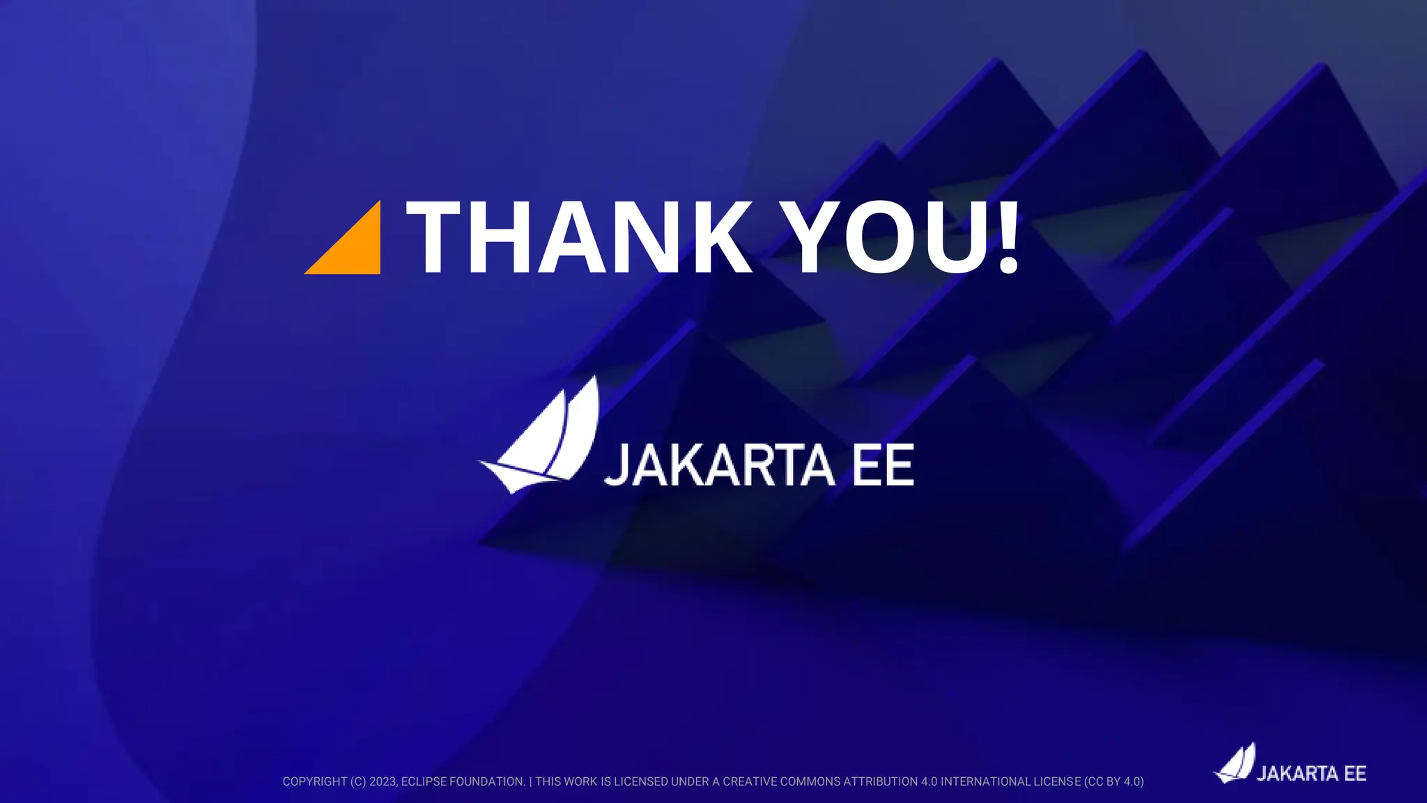 THANK YOU!
COPYRIGHT (C) 2023, ECLIPSE FOUNDATION. | THIS WORK IS LICENSED UNDER A CREATIVE COMMONS ATTRIBUTION 4.0 INTERNATIONAL LICENSE (CC BY 4.0)
 