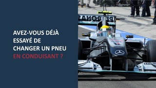 C2 - Eingeschränkte Verwendung
TELECOMMUNICATION,
MEDIA,
TECHNOLOGY
AVEZ-VOUS DÉJÀ
ESSAYÉ DE
CHANGER UN PNEU
EN CONDUISANT ?
 