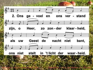 Here Jezus, om uw woord (LvdK 328) t. Clausnitzer; v. A.C. den Besten; m. J.R. Ahle
 