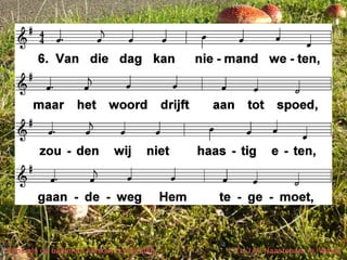 Eens als de bazuinen klinken (LvdK 300) t. Th.J.M. Naastepad; m. Wales
 