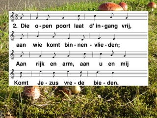 Ik zie een poort wijd open staan (JdH 140) t. M.S. Bromet; m. S.J. Vail
 