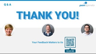 Your Feedback Matters to Us
THANK YOU!
THANK YOU!
Q & A
 