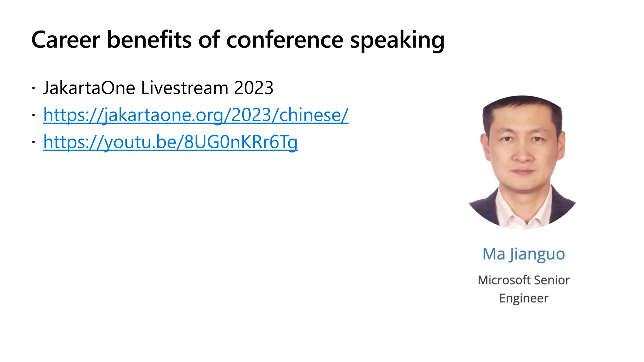 Career benefits of conference speaking
 JakartaOne Livestream 2023
 https://jakartaone.org/2023/chinese/
 https://youtu.be/8UG0nKRr6Tg
 