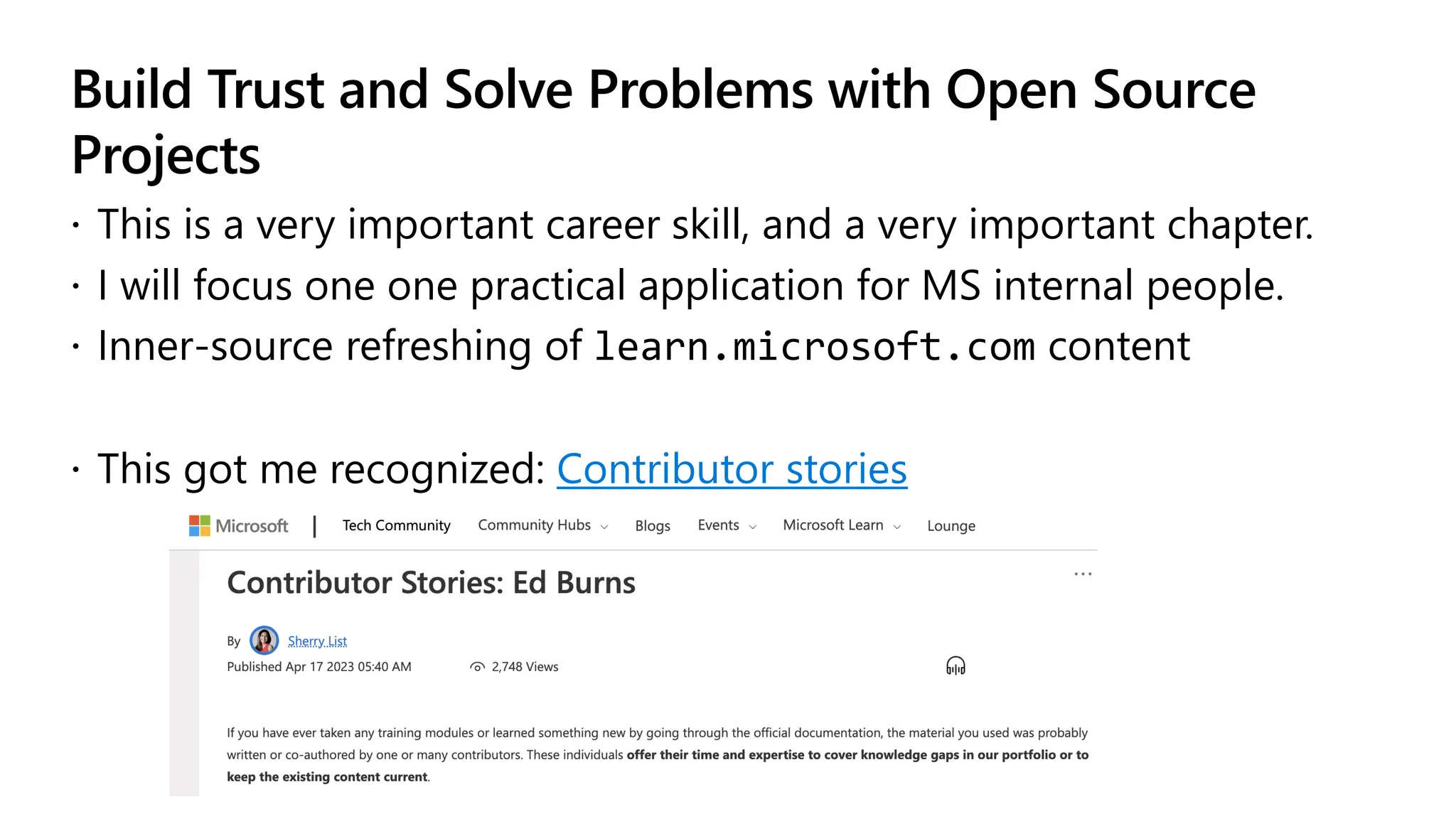 Build Trust and Solve Problems with Open Source
Projects
 This is a very important career skill, and a very important chapter.
 I will focus one one practical application for MS internal people.
 Inner-source refreshing of learn.microsoft.com content
 This got me recognized: Contributor stories
 