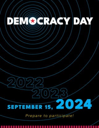 DEMOCRACY DAY
SEPTEMBER 15,
Prepare to participate!
 