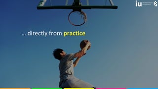 © olyakobruseva 22
… directly from practice
 