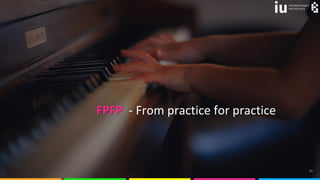 © olyakobruseva 23
FPFP - From practice for practice
 