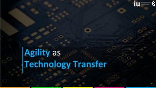 © olyakobruseva 30
Agility as
Technology Transfer
 