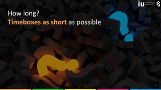 © olyakobruseva 33
How long?
Timeboxes as short as possible
 
