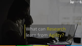 © olyakobruseva 34
What can Research
learn from Agility?
 