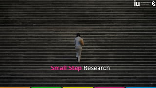 © olyakobruseva 38
Small Step Research
 