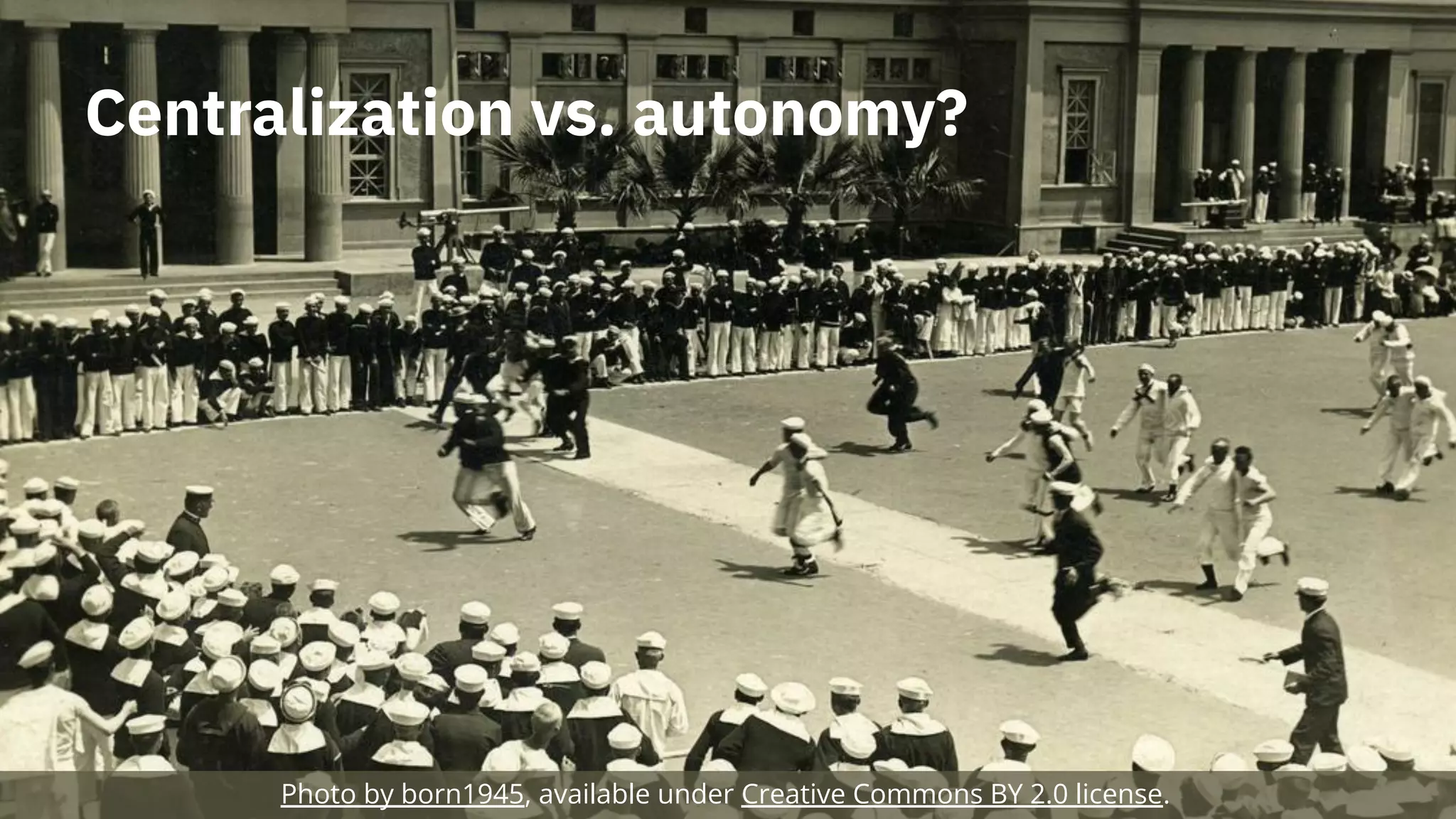 Centralization vs. autonomy?
Photo by born1945, available under Creative Commons BY 2.0 license.
 