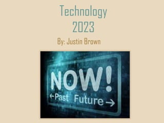 Technology
2023
By: Justin Brown
 