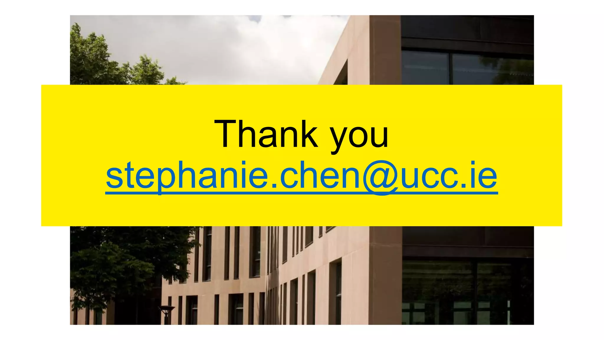 Thank you
stephanie.chen@ucc.ie
 
