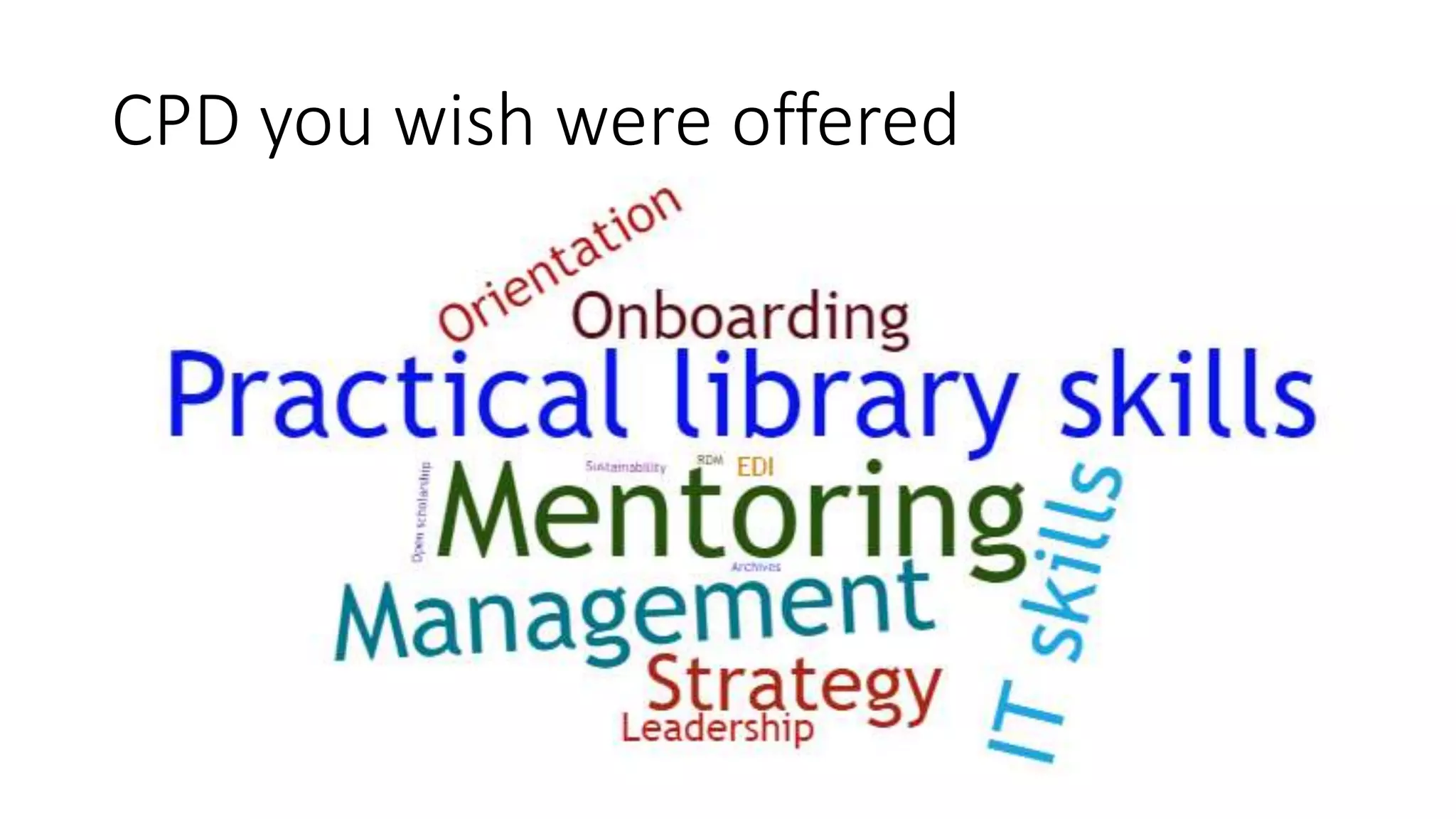 CPD you wish were offered
 