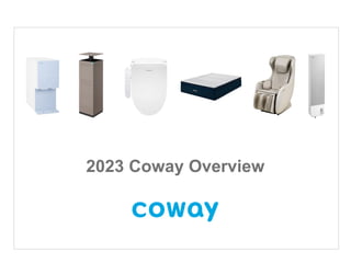 1
Investor Relations 2023
2023 Coway Overview
 