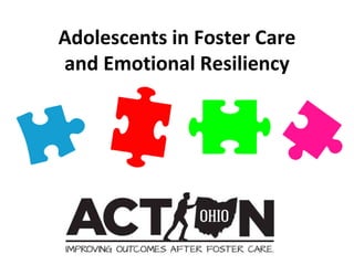Adolescents in Foster Care
and Emotional Resiliency
 