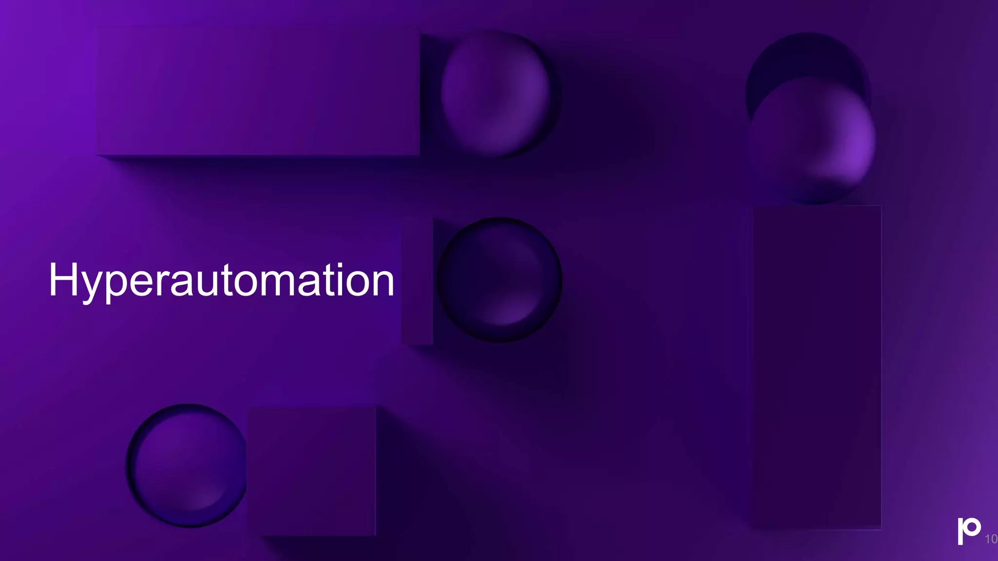 Hyperautomation
10
 