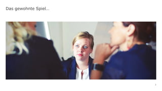 2
Das gewohnte Spiel…
 