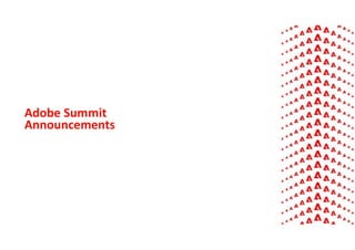 Adobe Summit
Announcements
 