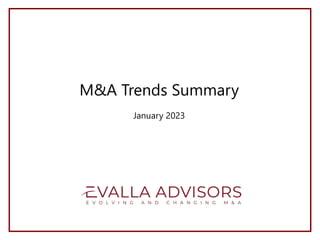 M&A Trends Summary
January 2023
 