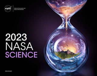 www.nasa.gov
National Aeronautics and
Space Administration
2023
NASA
SCIENCE
 
