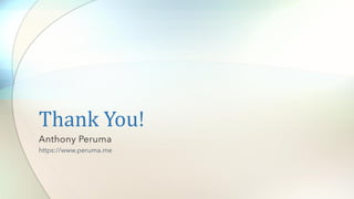 Thank You!
Anthony Peruma
https://www.peruma.me
 