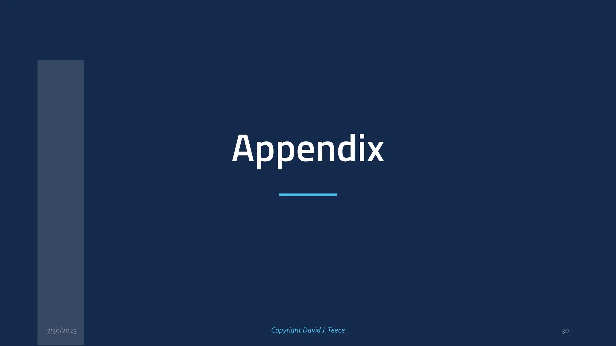 Appendix
7/30/2025 Copyright DavidJ.Teece 30
 