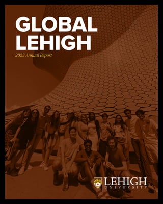 1
GLOBAL
LEHIGH
2023 Annual Report
 