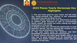 2023 Pisces Yearly Horoscope Key
Highlights
1. This year looks good for your career and will make
you career-oriented too,...