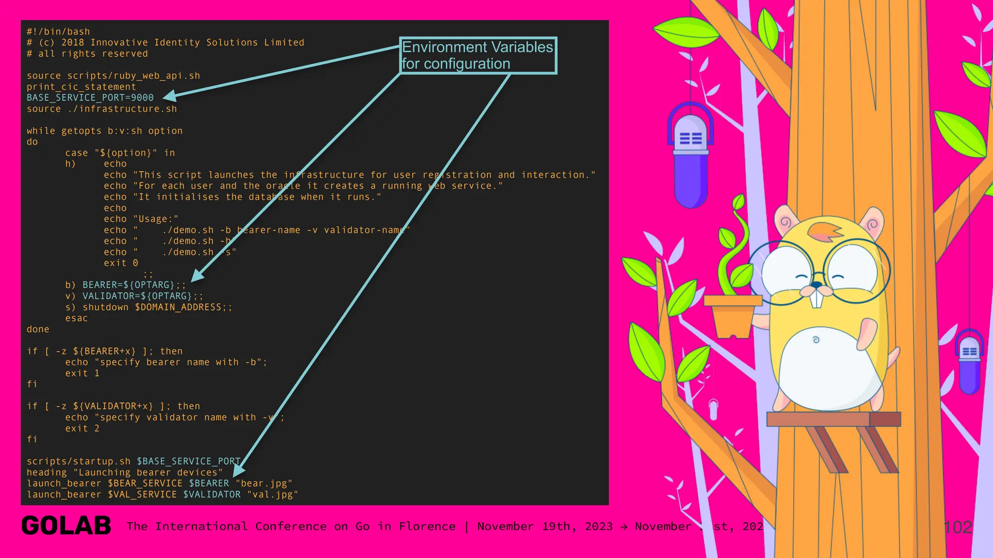 102
#!/bin/bash
# (c) 2018 Innovative Identity Solutions Limited
# all rights reserved
source scripts/ruby_web_api.sh
print_cic_statement
BASE_SERVICE_PORT=9000
source ./infrastructure.sh
while getopts b:v:sh option
do
case "${option}" in
h) echo
echo "This script launches the infrastructure for user registration and interaction."
echo "For each user and the oracle it creates a running web service."
echo "It initialises the database when it runs."
echo
echo "Usage:"
echo " ./demo.sh -b bearer-name -v validator-name"
echo " ./demo.sh -h"
echo " ./demo.sh -s"
exit 0
;;
b) BEARER=${OPTARG};;
v) VALIDATOR=${OPTARG};;
s) shutdown $DOMAIN_ADDRESS;;
esac
done
if [ -z ${BEARER+x} ]; then
echo "specify bearer name with -b";
exit 1
fi
if [ -z ${VALIDATOR+x} ]; then
echo "specify validator name with -v";
exit 2
fi
scripts/startup.sh $BASE_SERVICE_PORT
heading "Launching bearer devices"
launch_bearer $BEAR_SERVICE $BEARER "bear.jpg"
launch_bearer $VAL_SERVICE $VALIDATOR "val.jpg"
Environment Variables
for configuration
 