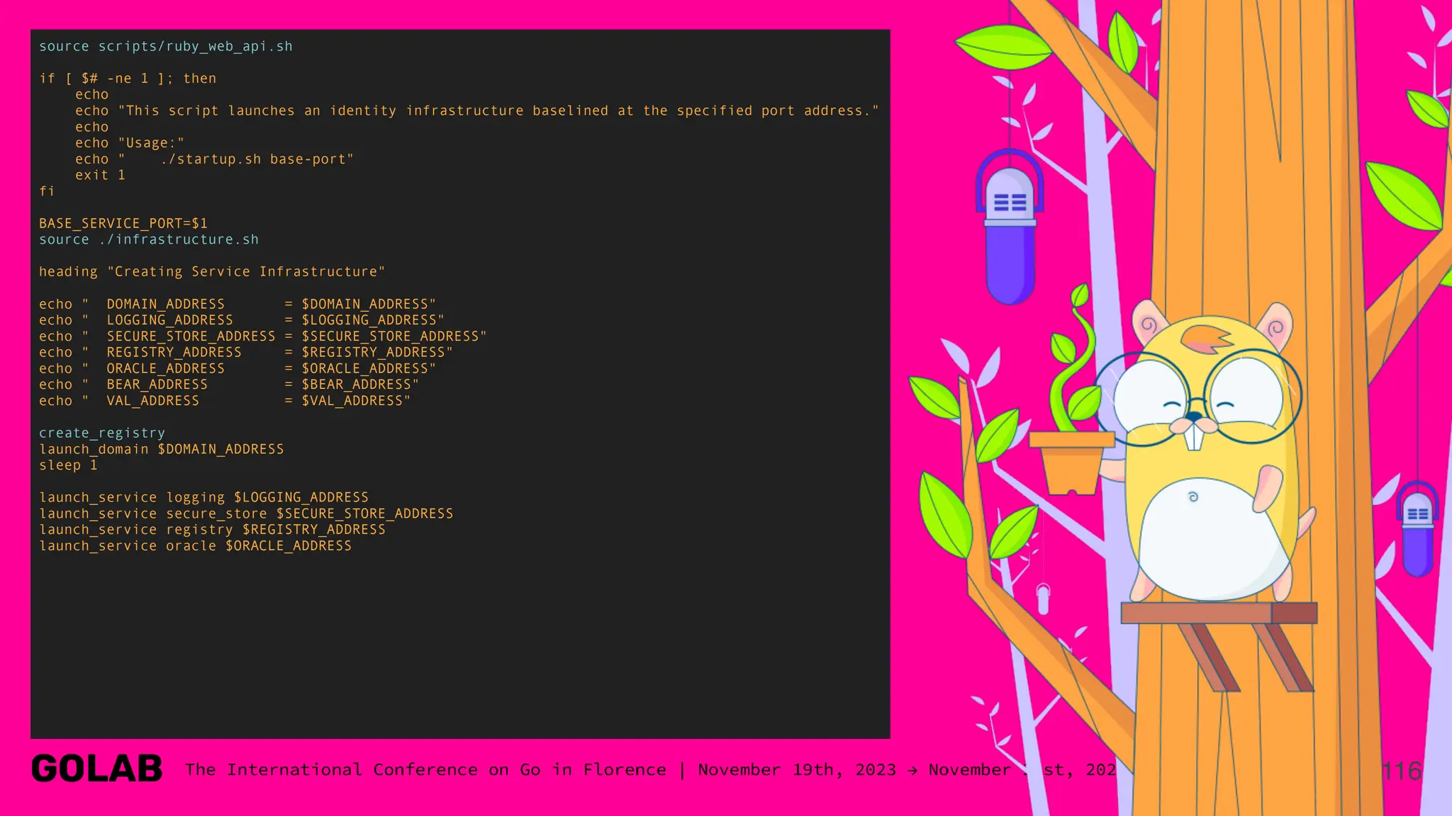 116
source scripts/ruby_web_api.sh
if [ $# -ne 1 ]; then
echo
echo "This script launches an identity infrastructure baselined at the specified port address."
echo
echo "Usage:"
echo " ./startup.sh base-port"
exit 1
fi
BASE_SERVICE_PORT=$1
source ./infrastructure.sh
heading "Creating Service Infrastructure"
echo " DOMAIN_ADDRESS = $DOMAIN_ADDRESS"
echo " LOGGING_ADDRESS = $LOGGING_ADDRESS"
echo " SECURE_STORE_ADDRESS = $SECURE_STORE_ADDRESS"
echo " REGISTRY_ADDRESS = $REGISTRY_ADDRESS"
echo " ORACLE_ADDRESS = $ORACLE_ADDRESS"
echo " BEAR_ADDRESS = $BEAR_ADDRESS"
echo " VAL_ADDRESS = $VAL_ADDRESS"
create_registry
launch_domain $DOMAIN_ADDRESS
sleep 1
launch_service logging $LOGGING_ADDRESS
launch_service secure_store $SECURE_STORE_ADDRESS
launch_service registry $REGISTRY_ADDRESS
launch_service oracle $ORACLE_ADDRESS
 