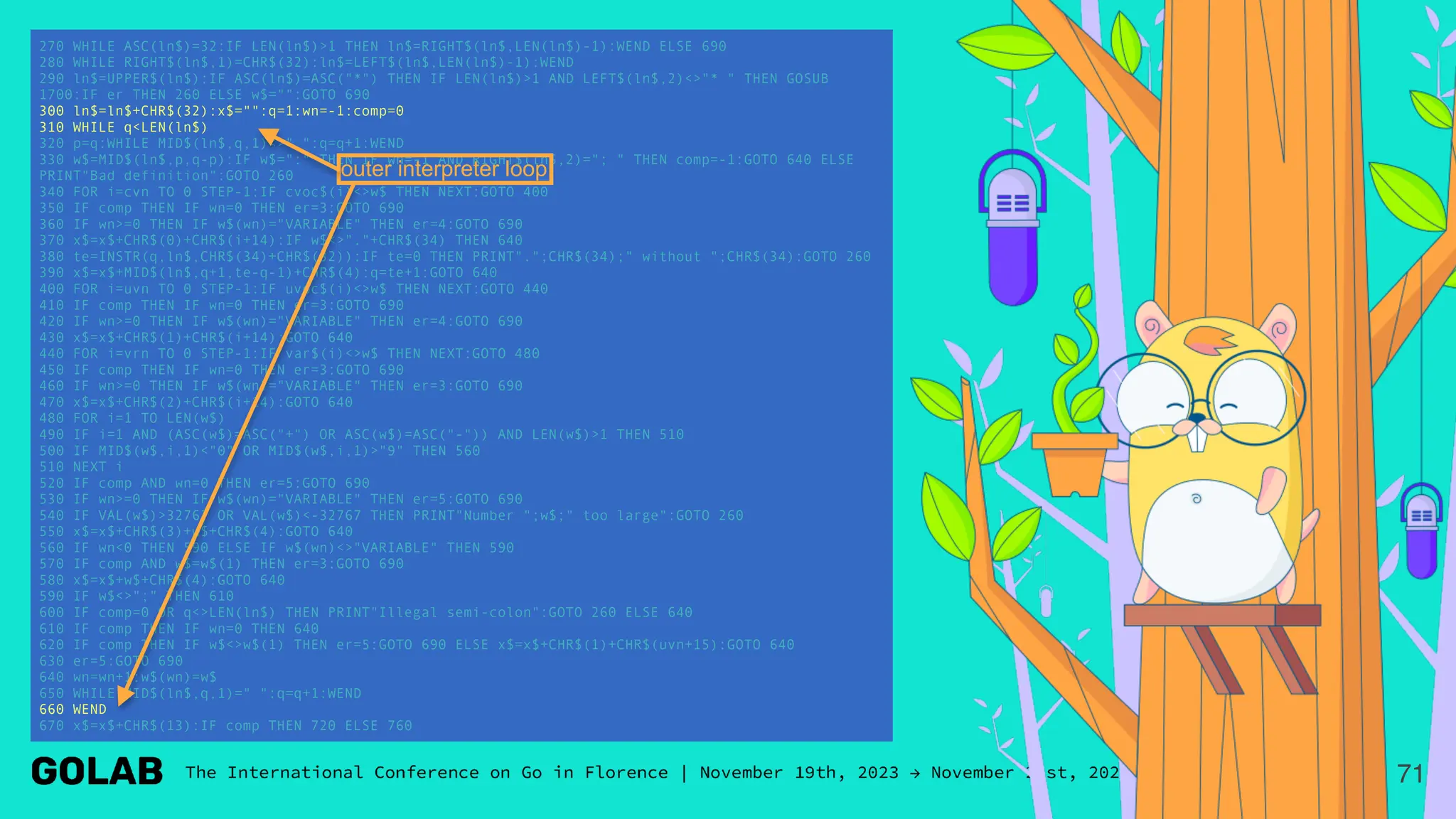 71
270 WHILE ASC(ln$)=32:IF LEN(ln$)>1 THEN ln$=RIGHT$(ln$,LEN(ln$)-1):WEND ELSE 690
280 WHILE RIGHT$(ln$,1)=CHR$(32):ln$=LEFT$(ln$,LEN(ln$)-1):WEND
290 ln$=UPPER$(ln$):IF ASC(ln$)=ASC("*") THEN IF LEN(ln$)>1 AND LEFT$(ln$,2)<>"* " THEN GOSUB
1700:IF er THEN 260 ELSE w$="":GOTO 690
300 ln$=ln$+CHR$(32):x$="":q=1:wn=-1:comp=0
310 WHILE q<LEN(ln$)
320 p=q:WHILE MID$(ln$,q,1)<>" ":q=q+1:WEND
330 w$=MID$(ln$,p,q-p):IF w$=":" THEN IF wn=-1 AND RIGHT$(ln$,2)="; " THEN comp=-1:GOTO 640 ELSE
PRINT"Bad definition":GOTO 260
340 FOR i=cvn TO 0 STEP-1:IF cvoc$(i)<>w$ THEN NEXT:GOTO 400
350 IF comp THEN IF wn=0 THEN er=3:GOTO 690
360 IF wn>=0 THEN IF w$(wn)="VARIABLE" THEN er=4:GOTO 690
370 x$=x$+CHR$(0)+CHR$(i+14):IF w$<>"."+CHR$(34) THEN 640
380 te=INSTR(q,ln$,CHR$(34)+CHR$(32)):IF te=0 THEN PRINT".";CHR$(34);" without ";CHR$(34):GOTO 260
390 x$=x$+MID$(ln$,q+1,te-q-1)+CHR$(4):q=te+1:GOTO 640
400 FOR i=uvn TO 0 STEP-1:IF uvoc$(i)<>w$ THEN NEXT:GOTO 440
410 IF comp THEN IF wn=0 THEN er=3:GOTO 690
420 IF wn>=0 THEN IF w$(wn)="VARIABLE" THEN er=4:GOTO 690
430 x$=x$+CHR$(1)+CHR$(i+14):GOTO 640
440 FOR i=vrn TO 0 STEP-1:IF var$(i)<>w$ THEN NEXT:GOTO 480
450 IF comp THEN IF wn=0 THEN er=3:GOTO 690
460 IF wn>=0 THEN IF w$(wn)="VARIABLE" THEN er=3:GOTO 690
470 x$=x$+CHR$(2)+CHR$(i+14):GOTO 640
480 FOR i=1 TO LEN(w$)
490 IF i=1 AND (ASC(w$)=ASC("+") OR ASC(w$)=ASC("-")) AND LEN(w$)>1 THEN 510
500 IF MID$(w$,i,1)<"0" OR MID$(w$,i,1)>"9" THEN 560
510 NEXT i
520 IF comp AND wn=0 THEN er=5:GOTO 690
530 IF wn>=0 THEN IF w$(wn)="VARIABLE" THEN er=5:GOTO 690
540 IF VAL(w$)>32767 OR VAL(w$)<-32767 THEN PRINT"Number ";w$;" too large":GOTO 260
550 x$=x$+CHR$(3)+w$+CHR$(4):GOTO 640
560 IF wn<0 THEN 590 ELSE IF w$(wn)<>"VARIABLE" THEN 590
570 IF comp AND w$=w$(1) THEN er=3:GOTO 690
580 x$=x$+w$+CHR$(4):GOTO 640
590 IF w$<>";" THEN 610
600 IF comp=0 OR q<>LEN(ln$) THEN PRINT"Illegal semi-colon":GOTO 260 ELSE 640
610 IF comp THEN IF wn=0 THEN 640
620 IF comp THEN IF w$<>w$(1) THEN er=5:GOTO 690 ELSE x$=x$+CHR$(1)+CHR$(uvn+15):GOTO 640
630 er=5:GOTO 690
640 wn=wn+1:w$(wn)=w$
650 WHILE MID$(ln$,q,1)=" ":q=q+1:WEND
660 WEND
670 x$=x$+CHR$(13):IF comp THEN 720 ELSE 760
outer interpreter loop
 