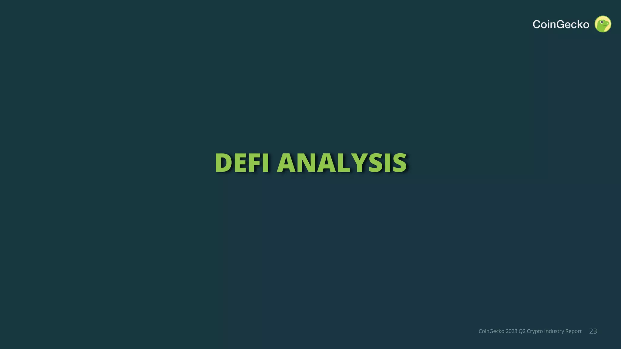 CoinGecko 2023 Q2 Crypto Industry Report
DEFI ANALYSIS
23
 