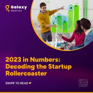 2023 in Numbers:
Decoding the Startup
Rollercoaster
Swipe to read
 