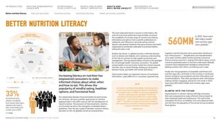 The most important factor is access to information: the
internet and social media have exponentially increased
the availability of a broad range of nutrition and dieting
information and advice, from scientific publications to
celebrities’ and influencers’ personal eating routines.
Specific educational initiatives that governments and health
organizations worldwide undertake to promote healthy
eating also play a role.
Another key factor is a global increase in lifestyle diseases
such as obesity and diabetes and a growing understanding
of the role of nutrition to help support prevention and
management. This has placed dietary choices in the spotlight
for increasingly health-conscious consumers. The global
mental health crisis has further fueled the interest towards
nutrition, due to recent findings claiming an association
between foods, gut health and mental well-being.109
Food product labels are important sources of nutritional
information: nearly 80% of U.S. consumers reported they
The relationship between food and health has been known
for centuries, yet more scientific approaches to nutrition
appeared later in the 20th century with the development of
natural sciences. The discovery of macronutrients, vitamins
and minerals has led to the emergence of detailed dietary
guidelines. Over the last couple of decades, nutrition literacy
has been on the rise globally, driven by several factors.
regularly used the Nutrition Facts panel when deciding to
buy a food product.110 Simplification and standardization
of on-pack nutrition labels further promote nutritional
literacy among consumers, making information about critical
nutrients potentially easier to find and understand. Multiple
countries have implemented mandatory national food
labeling systems with others considering such a step.
Finally, the rising popularity of wearables and fitness and
nutrition apps also contribute to the increase in nutritional
literacy, bringing in personalized nutrition information and
recommendations. They often go beyond static information,
making nutrition engaging, interactive and social. In 2022,
there were 560 million health and nutrition apps users
globally.111
GLIMPSE INTO THE FUTURE
Improvements in nutrition literacy will help consumers
feel more empowered to make informed choices based on
their individual needs and preferences. This will further
strengthen the focus on healthier and more balanced diets
and will drive the popularity of functional and personalized
food options.
Increasing literacy on nutrition has
empowered consumers to make
informed choices about what, when
and how to eat. This drives the
popularity of mindful eating, healthier
options, and functional food.
Better nutrition literacy
560MN
In 2022, there were
560 million health
and nutrition apps
users globally111
Consumers’ nutritional knowledge is becoming more
nuanced, driving the growing interest in advanced
and complex topics. In 2023, we witnessed significant
growth in popularity for metabolic health and
metabolic-friendly food (+58% YoY in social media
mentions),112 and hormone-balancing diets (+204%
YoY).113 Therefore, we expect to see more products
with ingredients and claims addressing these specific
consumer interests in the future.
– NEXTATLAS
“”
TREND REACH
WELL-BEING UBIQUITY
HEALTH AND
Sustainable
and ethical
sourcing
Plant-based
and alternative
ingredients
Environmentally
friendly
packaging
Food waste
reduction
Diversity,
equity and
inclusion
Better
nutrition
literacy
Clean and
clear labels
Functional
nutrition
Emotional
well-being
Health and
nutrition quantified
Novel sensorial
experiences
Premium and
artisanal
Brand
storytelling
Escapism and
nostalgia
Experiential
commerce
M
i
d
d
l
e
c
l
a
s
s
e
x
p
a
n
s
i
o
n
C
o
n
v
e
n
i
e
n
c
e
i
m
p
e
r
a
t
i
v
e
S
n
a
c
k
i
fi
c
a
t
i
o
n
T
I
M
E
T
O
M
A
T
E
R
I
A
L
I
M
P
A
C
T
> 10 YEARS
5–10 YEARS
<5 YEARS
TIME TO MATERIAL IMPACT
>10 Years
<5 Years 5–10 Years
IMPACT
Moderate Strong Very Strong
33%
of monitored early
adopters worldwide
have shared information
related to this trend in
their social media posts
at least once in 2023
25
MONDELĒZ INTERNATIONAL STATE OF SNACKING: FUTURE TRENDS
INTRODUCTION SHIFTING DEMOGRAPHIC
LANDSCAPE
INCREASINGLY
FLUID LIFESTYLES
RESURGENCE OF
EXPERIENCE ECONOMY
PEOPLE AND PLANET
IMPACT IMPERATIVE
BACK TO SNACKING TREND RADAR
HEALTH AND
WELL-BEING UBIQUITY
Clean and clear labels Functional nutrition Emotional well-being Health and nutrition quantified
Better nutrition literacy
 