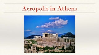 Acropolis in Athens
 