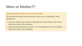 Mean or Median??
 
