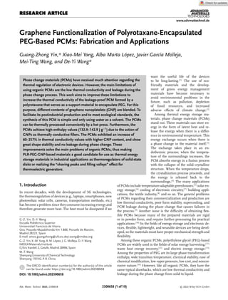 RESEARCH ARTICLE
www.advmattechnol.de
Graphene Functionalization of Polyrotaxane-Encapsulated
PEG-Based PCMs: Fabrication and Applications
Guang-Zhong Yin,* Xiao-Mei Yang, Alba Marta López, Javier García Molleja,
Mei-Ting Wang, and De-Yi Wang*
Phase change materials (PCMs) have received much attention regarding the
thermal regulation of electronic devices. However, the main limitations of
using organic PCMs are the low thermal conductivity and leakage during the
phase change process. This work aims to improve these limitations to
increase the thermal conductivity of the leakage-proof PCM formed by a
polyrotaxane that serves as a support material to encapsulate PEG. For this
purpose, diﬀerent contents of graphene nanoplatelets (GNP) are blended. To
facilitate its postindustrial production and to meet ecological standards, the
synthesis of this PCM is simple and only using water as a solvent. The PCMs
can be thermally processed conveniently by a hot press. Furthermore, the
PCMs achieve high enthalpy values (132.9–142.9 J g−1
) due to the action of
GNPs as thermally conductive ﬁllers. The PCMs exhibited an increase of
60–257% in thermal conductivity values with higher GNP content, and show
great shape stability and no leakage during phase change. These
improvements solve the main problems of organic PCMs, thus making
PLR-PEG-GNP-based materials a good candidate for use as thermal energy
storage materials in industrial applications as thermoregulators of solid-state
disks or realizing the “shaving peaks and ﬁlling valleys” eﬀect for
thermoelectric generators.
1. Introduction
In recent decades, with the development of 5G technologies,
the thermoregulation of devices (e.g., laptops, smartphones, new
photovoltaic solar cells, cameras, transportation methods, etc.)
has become a problem since they consume increasing energy and
therefore generate more heat. The heat must be dissipated if we
G.-Z. Yin, D.-Y. Wang
Escuela Politécnica Superior
Universidad Francisco de Vitoria
Ctra. Pozuelo-Majadahonda Km 1.800, Pozuelo de Alarcón,
Madrid 28223, Spain
E-mail: amos.guangzhong@ufv.es;deyi.wang@imdea.org
G.-Z.Yin,X.-M.Yang,A.M.López,J.G.Molleja,D.-Y.Wang
IMDEA Materials Institute
C/EricKandel,2,Getafe,Madrid28906,Spain
M.-T.Wang
Shenyang University of Chemical Technology
Shenyang 110142,P.R.China
The ORCID identiﬁcation number(s) for the author(s) of this article
can be found under https://doi.org/10.1002/admt.202300658
DOI: 10.1002/admt.202300658
want the useful life of the devices
to be long-lasting.[1]
The use of eco-
friendly materials and the develop-
ment of green energy management
materials have become necessary to
avoid environmental problems in the
future, such as pollution, depletion
of fossil resources, and increased
adverse eﬀects of climate change.[2]
Among thermal energy storage ma-
terials, phase change materials (PCMs)
stand out. These materials can store en-
ergy in the form of latent heat and re-
lease the energy when there is a diﬀer-
ence in environmental temperature. This
energy exchange occurs when there is
a phase change in the material itself.[3]
The exchange takes place in an en-
dothermic process; when the tempera-
ture of the surroundings increases, the
PCM absorbs energy in a fusion process
with the collapse of the solid crystalline
structure. When the temperature drops,
the crystallization process proceeds, and
the energy is released back to the
surroundings.[4]
The many applications
of PCMs include temperature-adaptable greenhouses,[5]
solar en-
ergy storage,[6]
cooling of electronic circuitry,[7]
building appli-
cations, the textile industry,[8]
and so on. The general problems
of PCMs regarding their commercialization and production are
low thermal conductivity, poor form stability, supercooling, and
PCM leakage during the phase change that causes failures in
the process.[9]
Another issue is the diﬃculty of obtaining ﬂex-
ible PCMs because many of the prepared materials are rigid
or in powder form, and require further processing for practical
applications.[10]
In the ﬁelds of energy storage and electronic de-
vices, ﬂexible, lightweight, and wearable devices are being devel-
oped, so the materials must have proper mechanical strength and
ﬂexibility.
Among these organic PCMs, polyethylene glycol (PEG)-based
PCMs are widely used in the ﬁelds of solar energy harvesting,[11]
waste heat energy recovery,[12]
and electric energy storage.[13]
Among the properties of PEG are its large phase transformation
enthalpy, wide transition temperature, chemical stability, ease of
chemical modiﬁcation, low vapor pressure, low cost, and noncor-
rosive nature.[14]
However, like all organic PCMs, they have the
same typical drawbacks, which are low thermal conductivity and
leakage during the phase change from solid to liquid.
Adv. Mater. Technol. 2023, 2300658 © 2023 Wiley-VCH GmbH
2300658 (1 of 10)
 