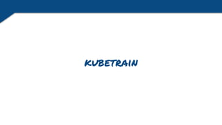 kubetrain
 
