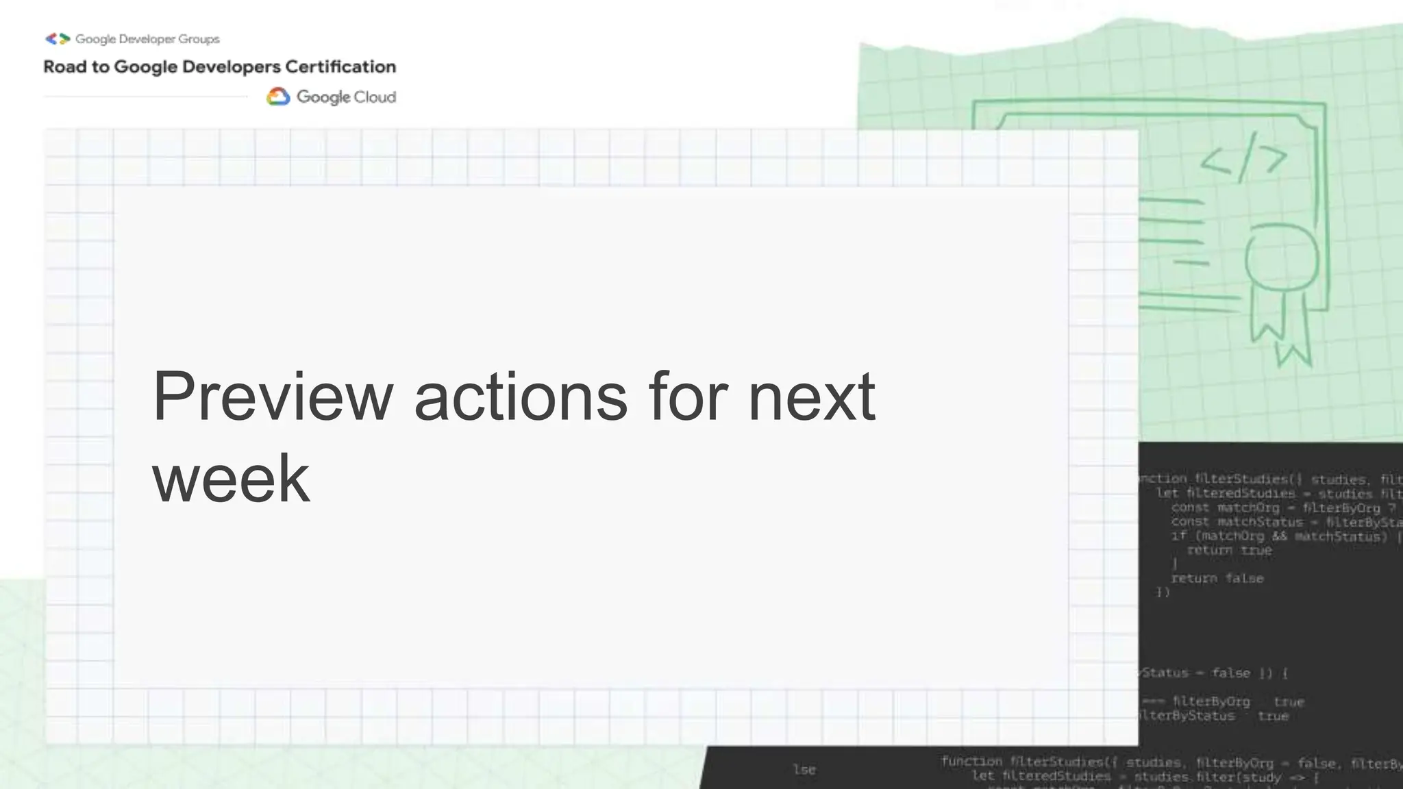 Preview actions for next
week
 