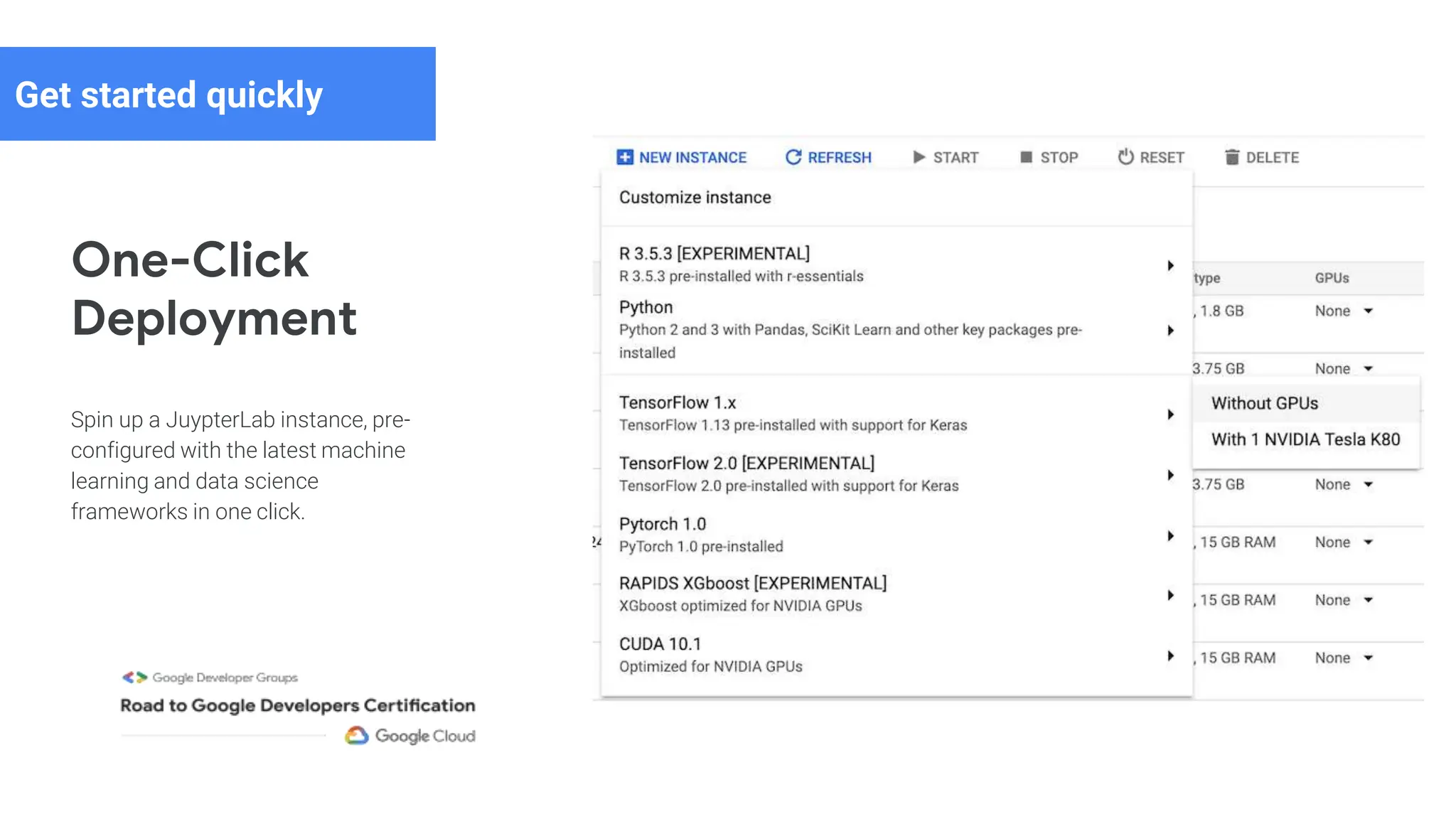 One-Click
Deployment
Spin up a JuypterLab instance, pre-
configured with the latest machine
learning and data science
frameworks in one click.
Get started quickly
 