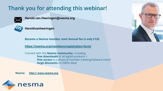 Thank you for attending this webinar!
▪
Haroldvanheeringen
Become a Nesma member now! Annual fee is only €125
https://nesma.org/members/registration-form/
Connect with the Nesma community, including
free downloads of all digital products +
free access to a physical member meeting/network event!
large discounts on ISBSG data!
Nesma: http:// www.nesma.org
Harold.van.Heeringen@nesma.org
 