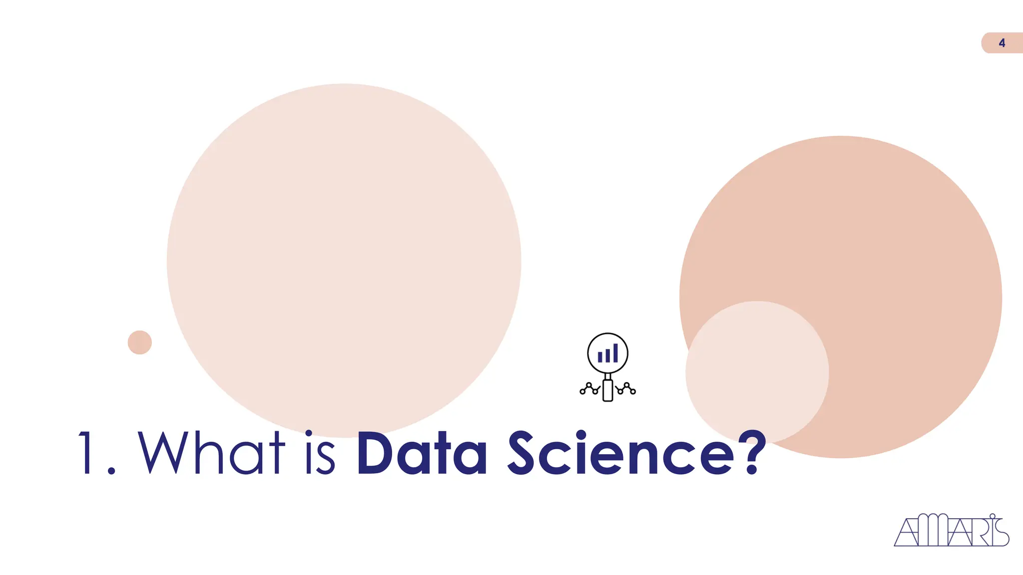1. What is Data Science?
4
 