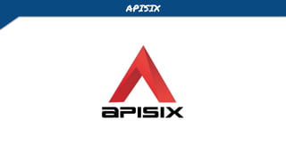 APISIX
 