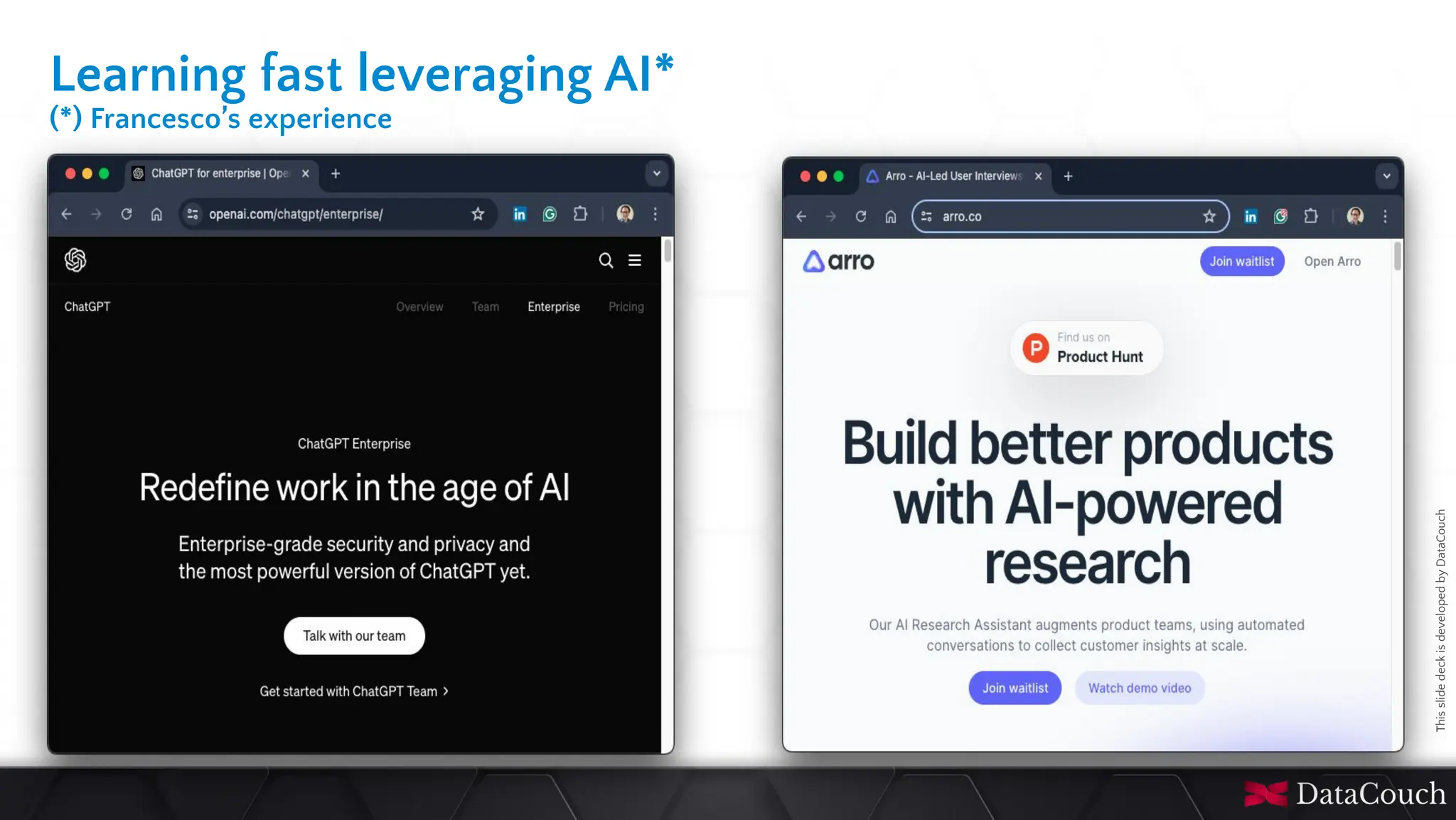 This
slide
deck
is
developed
by
DataCouch
Learning fast leveraging AI*
(*) Francesco’s experience
 