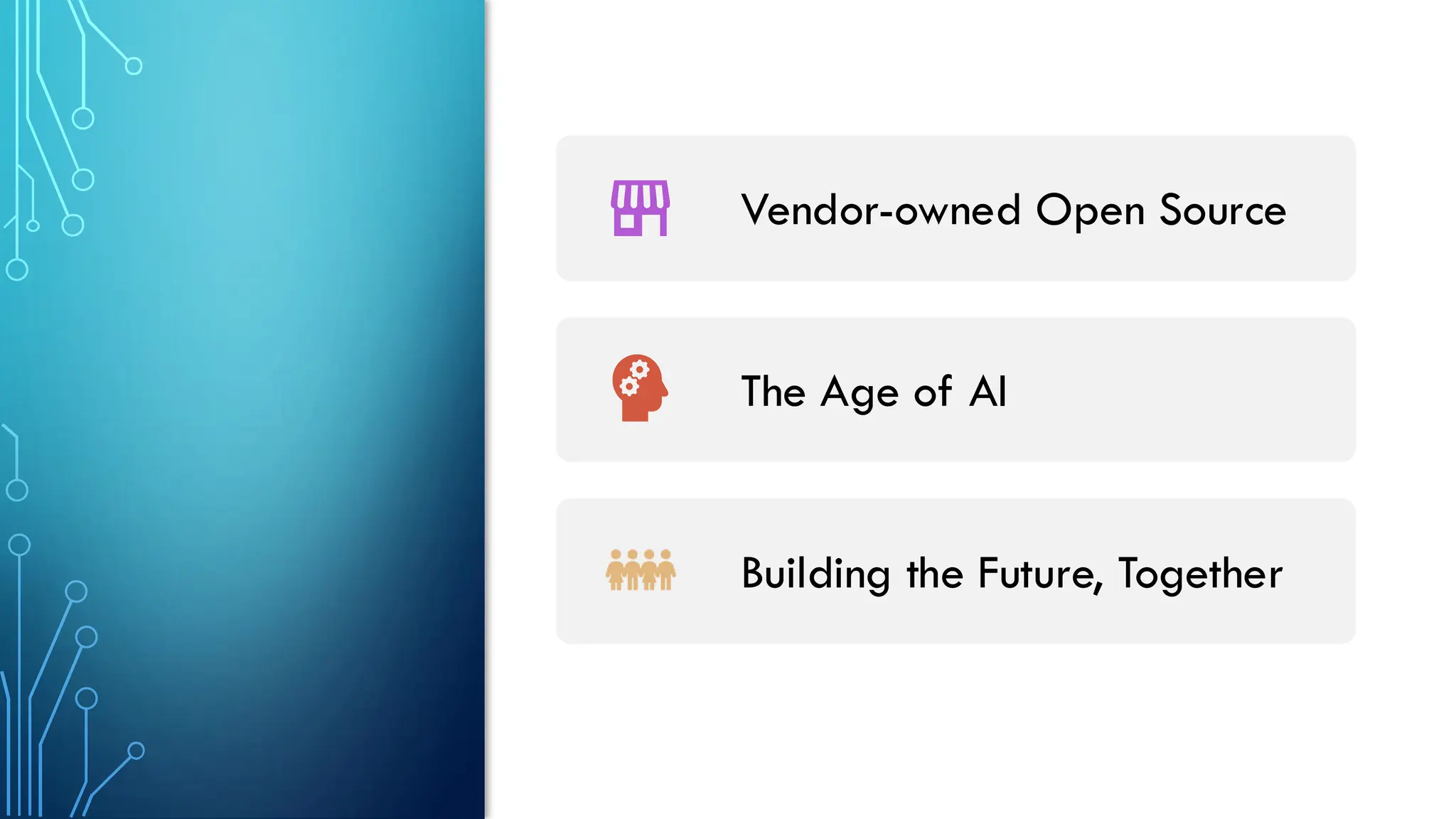 Vendor-owned Open Source
The Age of AI
Building the Future, Together
 
